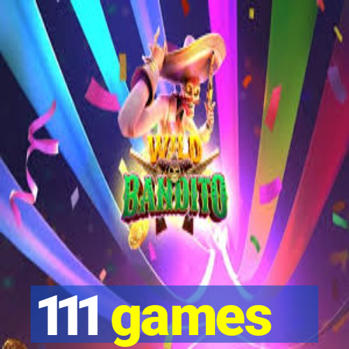 111 games